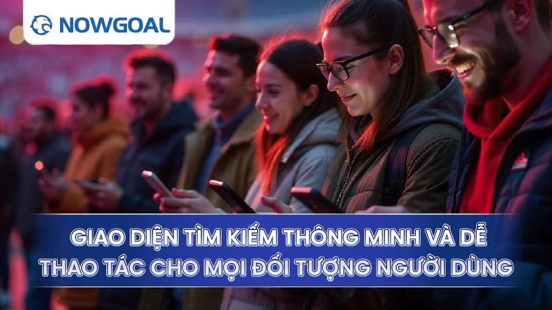 Giao diện tìm kiếm thông minh và dễ thao tác cho mọi đối tượng người dùng